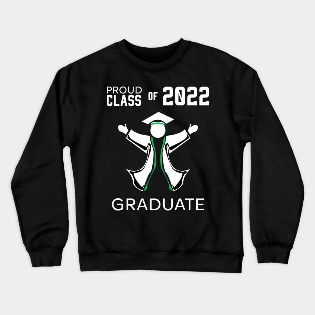 Proud class of 2022 graduate green Crewneck Sweatshirt by HCreatives